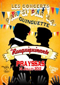 Concert Guinguette. Le samedi 14 juillet 2012 à PRAYSSAS. Lot-et-garonne. 